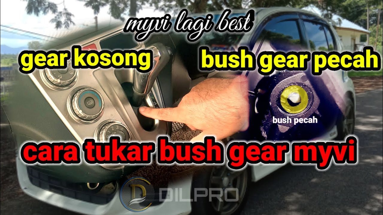 Cara baiki tukar bush gear Myvi / bush transmission myvi pecah YouTube