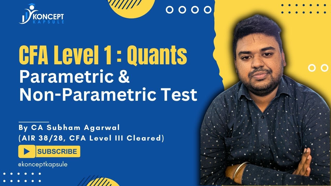 CFA Level 1 | Quants | Class 21 | Parametric and Non Parametric Test |  CA Subham Agarwal