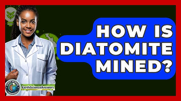 How Is Diatomite Mined? - Earth Science Answers