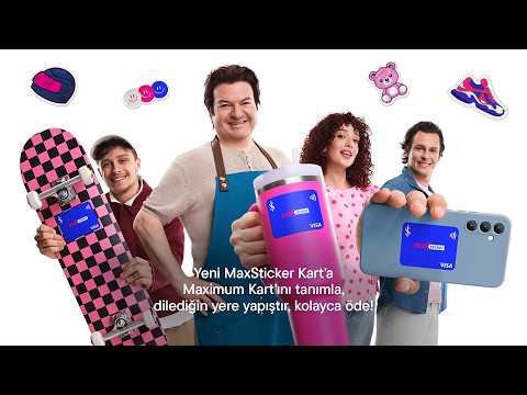 Maximum’la Ödemenin Yepyeni Hali: MaxSticker Kart!