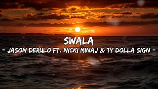 Jason Derulo - Swalla (feat. Nicki Minaj & Ty Dolla $ign) [Lyrics Video]