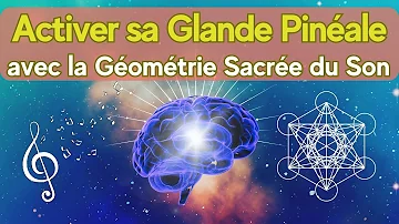 Activer sa Glande Pinéale avec la Géométrie Sacrée du Son - Ouvrir le 3ème oeil
