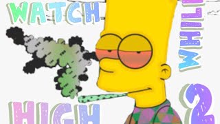 WATCH WHILE HIGH #2 (HOW TO BOOST YOUR HIGH)