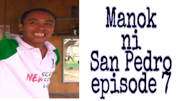 MANOK NI SAN PEDRO (COMPI 7) COMEDY FANTASY SERYE