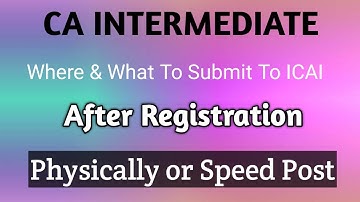 CA INTER REGISTRATION Documents To be Submit TO ICAI After Registration