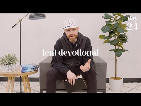 Lent Devotional • Day 24