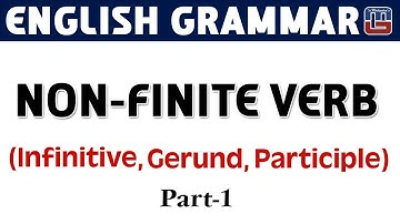 Non - Finite Verb | Gerund - Infinite - Participle | Basic English Grammar | All Competitive Exams
