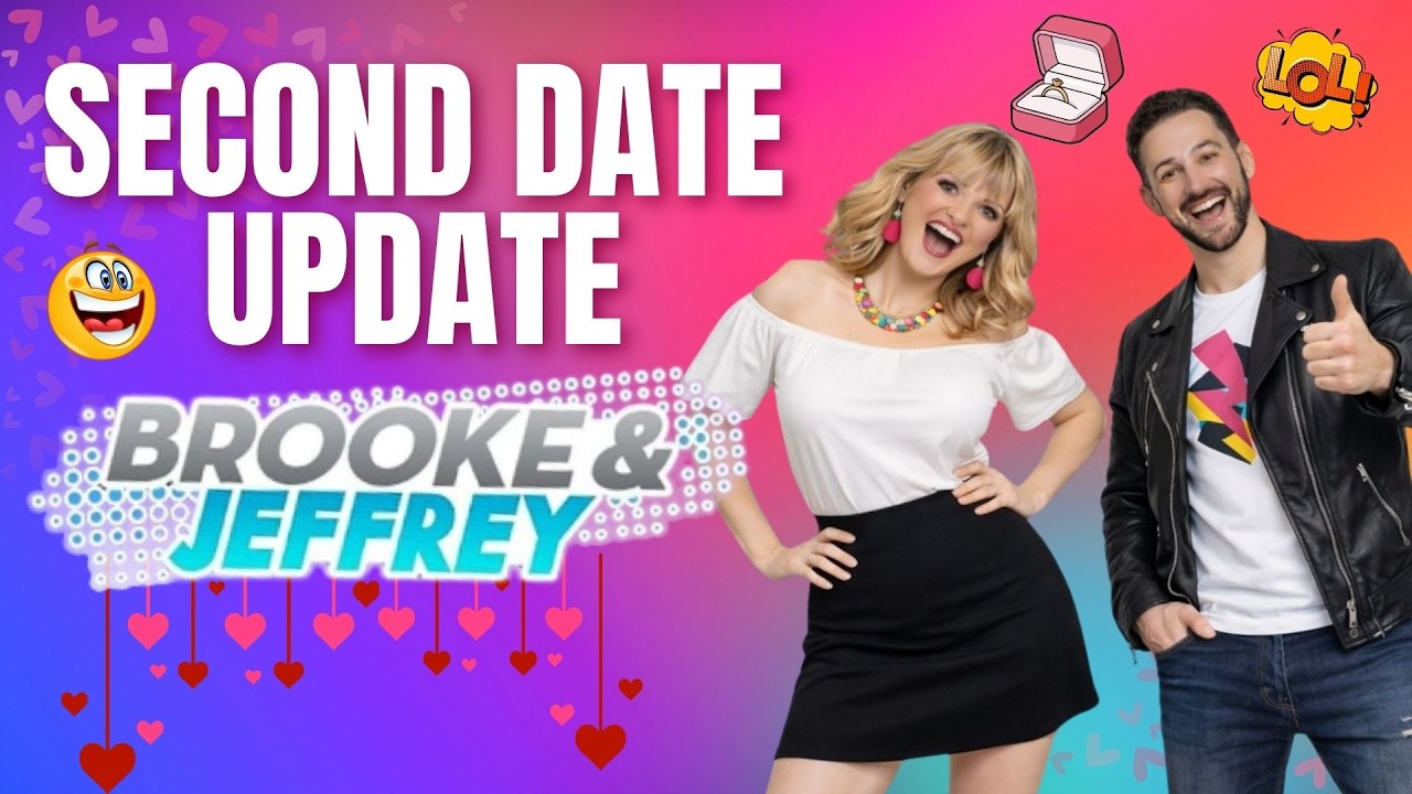 BROOKE AND JEFFREY | WHAT HE ADMITTED LEFT EVERYONE IN TOTAL SHOCK 🤯 | SECOND DATE UPDATE