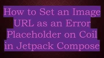 How to Set an Image URL as an Error Placeholder on Coil in Jetpack Compose