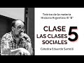 Clase 5 "Las clases sociales". Teórico de materia Historia Argentina III B Cátedra Eduardo Sartelli