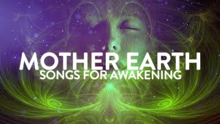 Mother Earth (432 Hz) | Songs for Awakening | Music for Soul Healing, Consciousness, Grounding