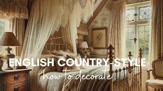 How to Decorate English Country Style: Expert Tips Revealed