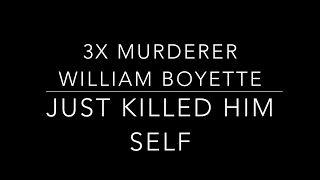 3X MURDER WILLIAM BOYETTE IS DEAD Net Worth