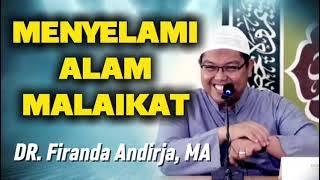 MENYELAMI ALAM MALAIKAT || Ustadz Firanda Andirja