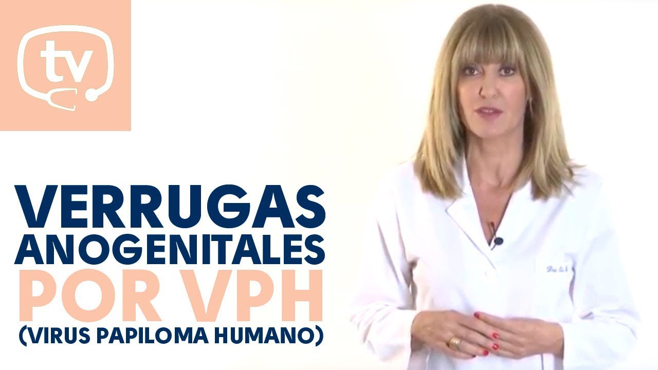causas del cambio climatico Verrugas anogenitales por el VPH (Virus Papiloma Humano)