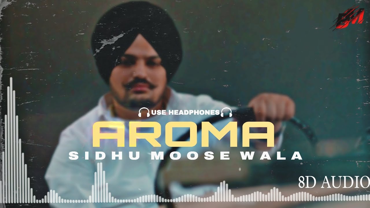 Aroma Sidhu Moose Wala (8d Audio) Use Headphones New Punjabi Song