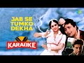 Jab Se Tumko Dekha  - Karaoke With Lyrics |  Kumar Sanu  | Sadhana Sargam | Nadeem-Shravani