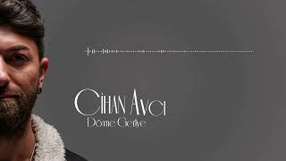 Cihan Avcı - Dönme Geriye