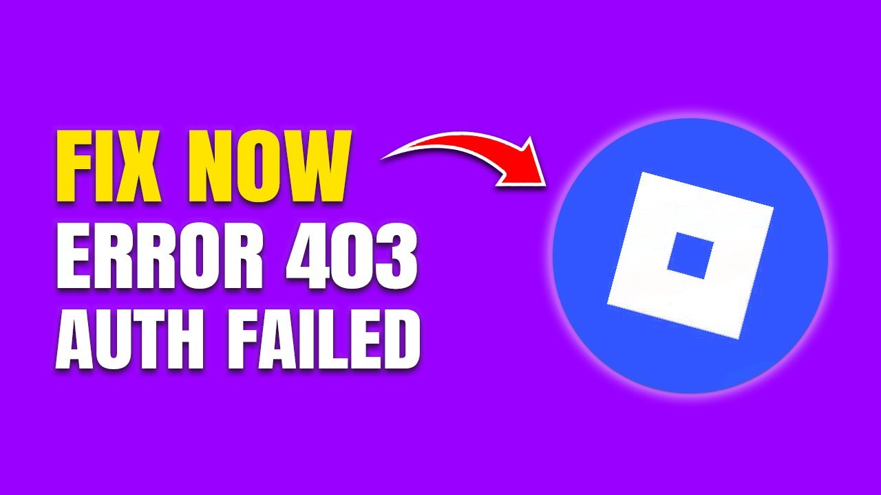 How To Fix Roblox Error Code 403 (Authentication Failed Fix) - YouTube