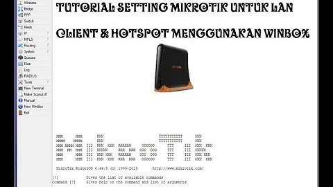 Cara  Setting Mikrotik Untuk LAN Client & Hotspot menggunakan Winbox dengan mudah