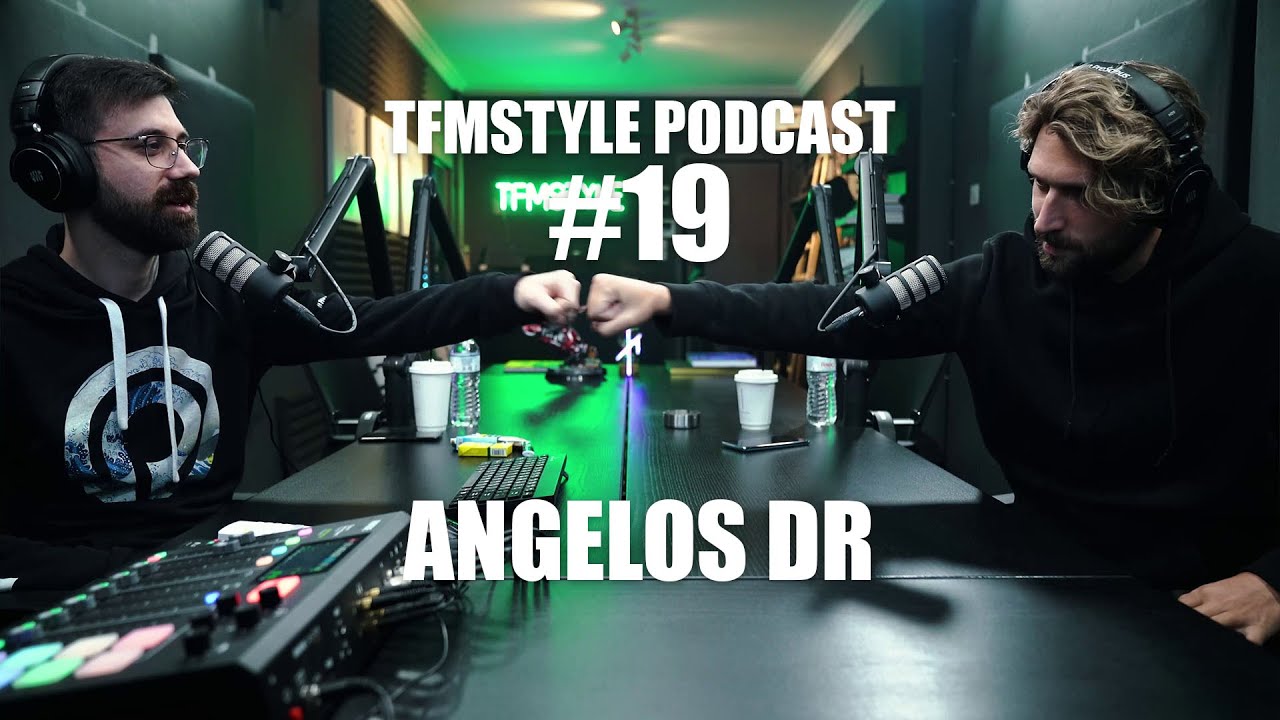 TFMSTYLE Podcast #19 - Angelos Dr