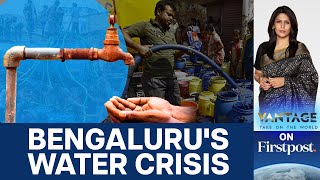 India's Bengaluru Faces Water Crisis; Viral Post Reveals Grim Details | Vantage with Palki Sharma