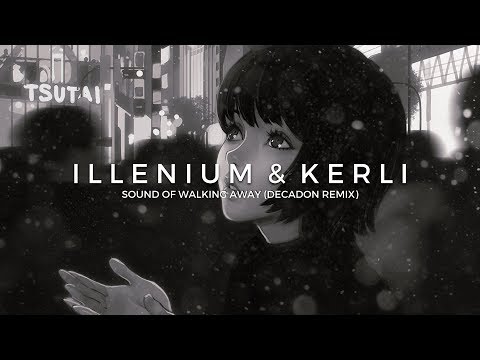Illenium & Kerli - Sound of Walking Away (Decadon Remix)