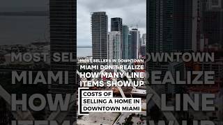 Costs of Selling a Home in Downtown Miami 33132: 7 Seller Tips You Need to Know #DowntownMiami
