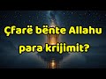 Çfarë Bënte Allahu Para Krijimit Sipas Haditheve Të Sakta