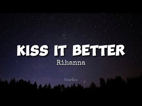 Rihanna - Kiss It Better (Lyrics)