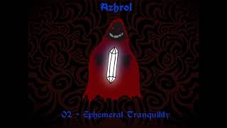 Azhrol - Ephemeral Tranquility