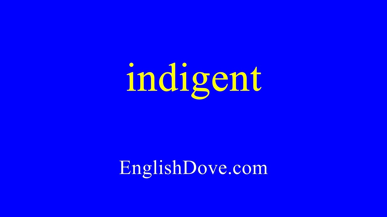 How to pronounce indigent in American English