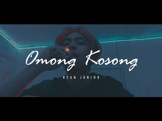 OMONG KOSONG - RYAN JUNIOR (VIDEO LIRIK) class=