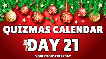 Quizmas Calendar Day 21 - Daily Quiz and Trivia Questions in the lead up to Christmas