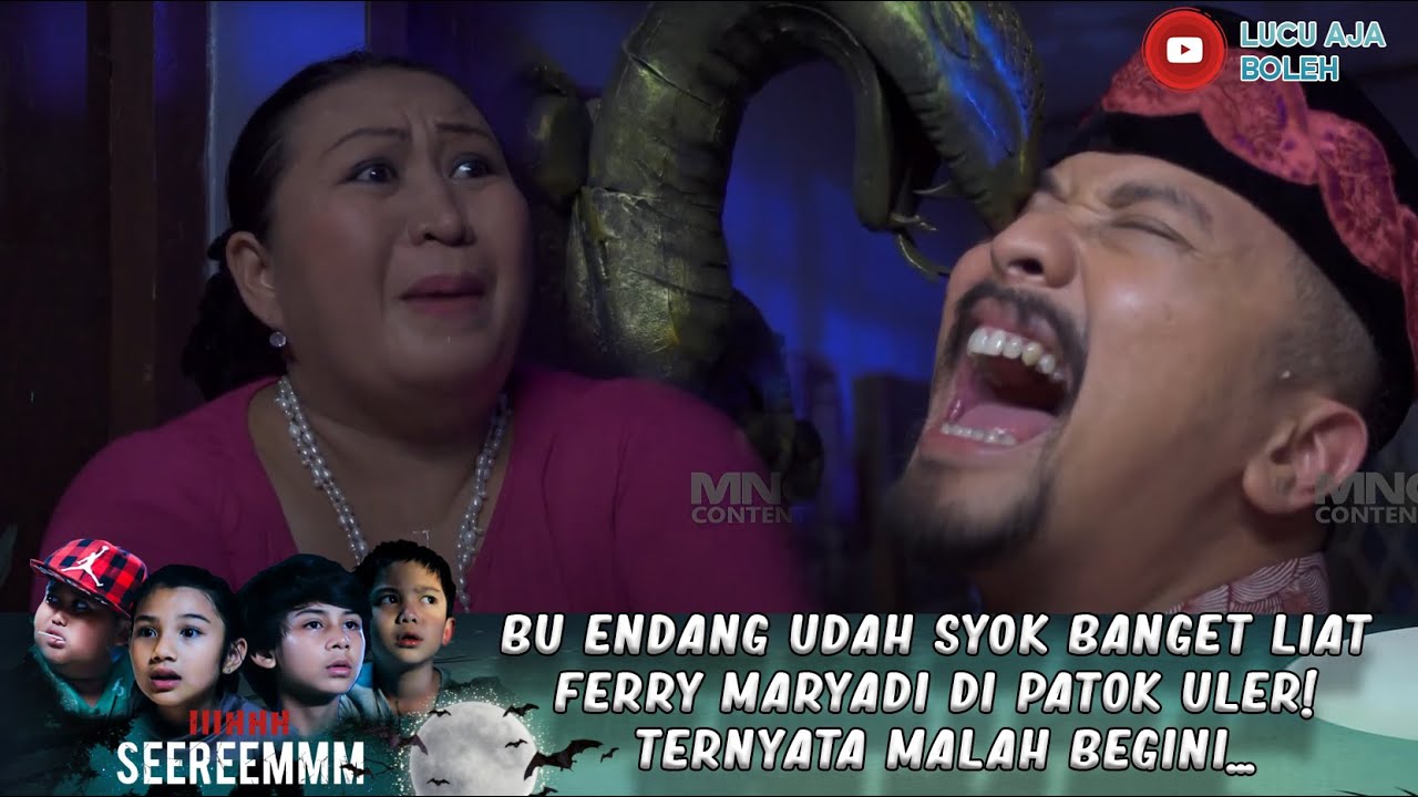 BU ENDANG UDAH SYOK BANGET LIAT FERRY MARYADI DI PATOK ULER! TERNYATA MALAH BEGINI... - IH SEREM