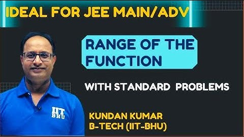 Best Video on How to find Range of the function  By Kundan Kumar