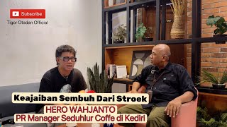 The Miracle of Healing from Stroke | HERO WAHJANTO