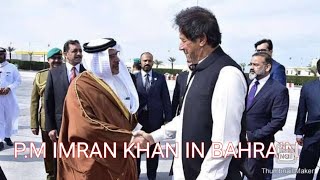 P.M IMRAN KHAN IN BAHRAIN||WELCOMED BY BAHRAIN KING