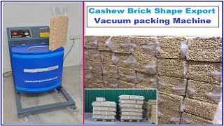Cashew Export Vacuum Packing Machine  Brick Shape Cashew Vacuum pack Machine