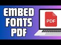 How To Embed All Fonts In Pdf | Embedding Fonts
