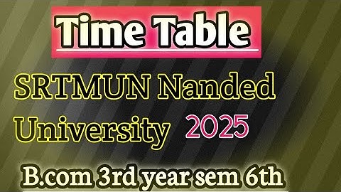 B.com ty sem 6th srtmun Nanded University timetable summer 2025 l #exampreparatio #srtmun#timetable