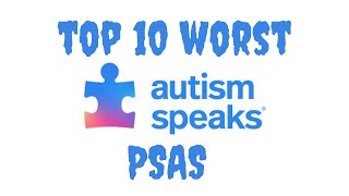 Top 10 Worst Autism Speaks PSAs