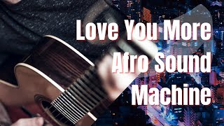 Love You More - ​Afro Sound Machine (Media HD Music)