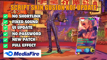 Update! Script Skin Gusion KOF No Password Full Effect Voice Mobile Legend Bang Bang