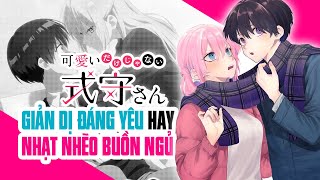 Shikimori-san Của Tôi Không Chỉ Dễ Thương: Giản Dị Đáng Yêu Hay Nhạt Nhẽo Buồn Ngủ?Review Anime 2022