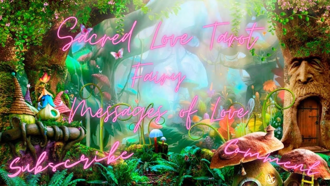 Sacred Love Tarot Fairy  Messages of Love for June 1st 2022