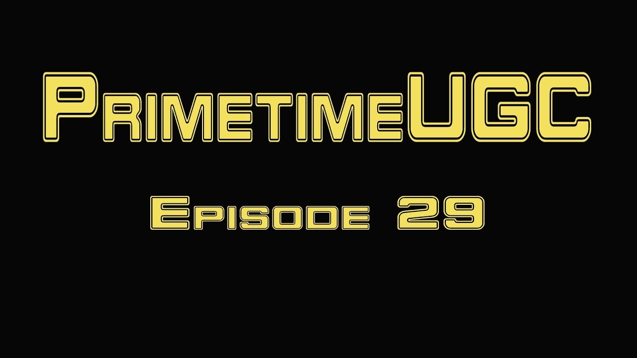 PrimetimeUGC - Episode 29