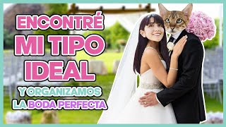 LA BODA PERFECTA CON MI TIPO IDEAL