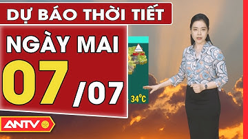 Dự báo thời tiết ngày mai 7/7: Bắc Bộ tiếp tục nắng nóng đạt đỉnh, nền nhiệt vượt ngưỡng 39 độ C