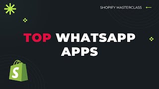 Best Whatsapp Shopify Apps. Which One Should You Choose?